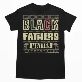 Black Fathers Matter T-Shirt & Hoodie