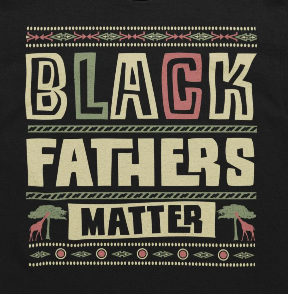 Black Fathers Matter T-Shirt & Hoodie