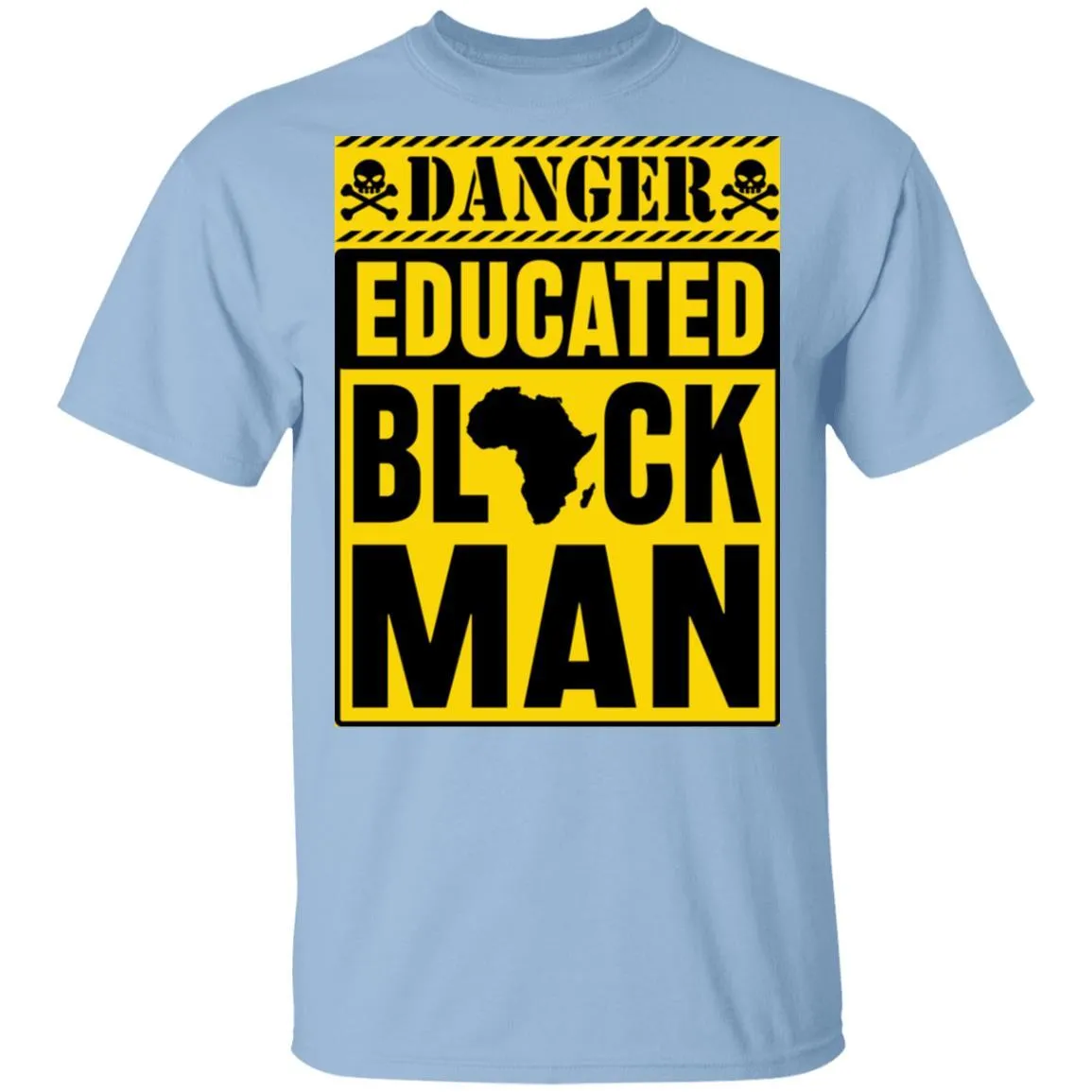 Danger Educated Black Man 1 T-shirt