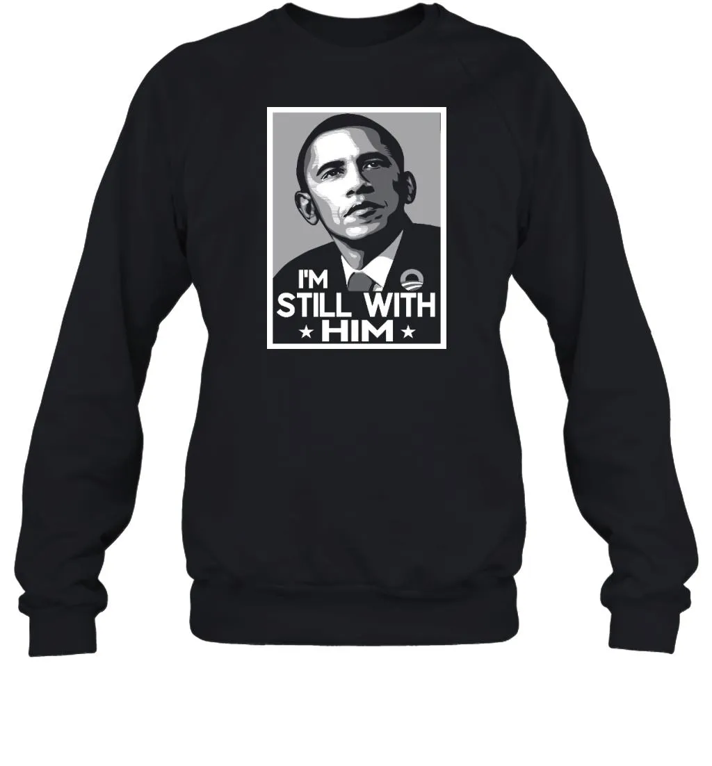 I'm Still With Him Obama T-shirt