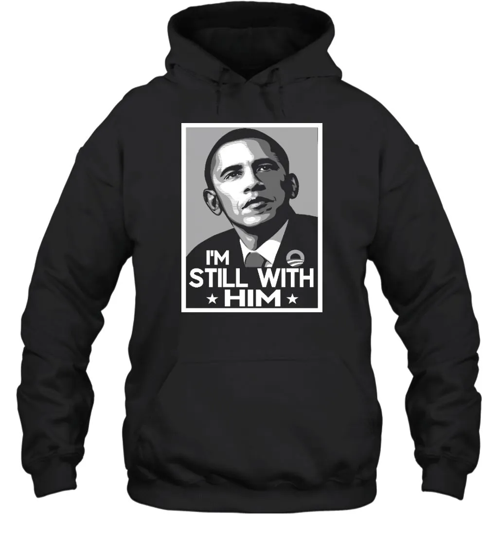 I'm Still With Him Obama T-shirt