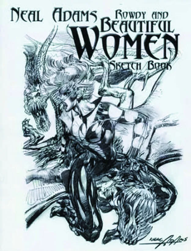 NEAL ADAMS ROWDY AND BEAUTIFUL WOMEN SKETCHBOOK